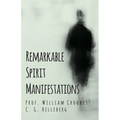 Remarkable Spirit Manifestations - Paperback