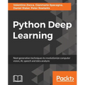 Python Deep Learning: Next generation techniques to revolutionize computer vision, AI, speech and data analysis - Paperback