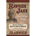 Rawhide Jake: Lone Star Fame: Lone Star Fame - Paperback