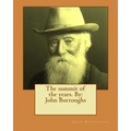 The summit of the years. By: John Burroughs - Paperback