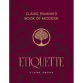 Elaine Swann's Book of Modern Etiquette - Hardcover