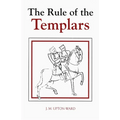 The Rule of the Templars: The French Text of the Rule of the Order of the Knights Templar - Hardcover