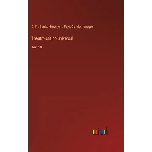 Theatro critico universal: Tomo 8 - Hardcover