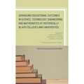 Advancing Educational Outcomes in Science, Technology, Engineering, and Mathematics at Historically Black Colleges and Universities - Hardcover