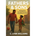 Fathers & Sons: Raising Boys Through Dinosaurs, Testosterone & Girls - Paperback