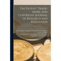 The Patent, Trade-mark, and Copyright Journal of Research and Education; 1 - Paperback