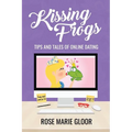 Kissing Frogs: Tips and Tales of Online Dating - Paperback