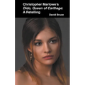 Christopher Marlowe's Dido, Queen of Carthage: A Retelling - Paperback