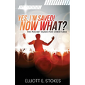 Yes, I'm Saved! Now What?: The Pocket Guide for Christians - Paperback