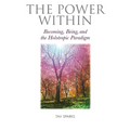 The Power Within: Becoming, Being, and the Holotropic Paradigm - Paperback