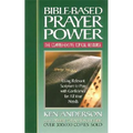 Bible-Based Prayer Power: Using Relevant Scripture to Pray with Confidence for All Your Needs - Paperback