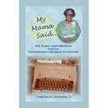 My Mama Said: Wit, Humor and Reflections from an Extraordinary Depression-Era Woman - Paperback