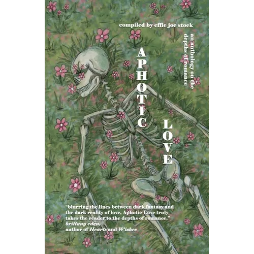 Aphotic Love: Anthology on the Depths of Romance - Paperback