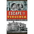 Escape to Virginia: From Nazi Germany to Thalhimer S Farm - Hardcover
