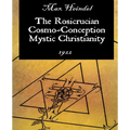 The Rosicrucian Cosmo-Conception Mystic Christianity - Paperback