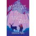 The Mysterious Secret of Frankly Woods - Paperback