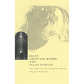 Early Christian Women and Pagan Opinion: The Power of the Hysterical Woman - Paperback