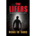 The Lifers, The Dmitry Chronicles - Part I - Paperback