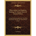 Observations And Inquiries Relating To Various Parts Of Ancient History: Containing Dissertations On The Wind Euroclydon, And On The Island Melite (17 - Paperback
