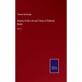 History of the Life and Times of Edmund Burke: Vol. II - Hardcover