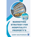 Marketing Strategy for Hospitality Property's - Paperback