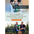 The Nobility of Harvesting the Fruits of Hard Work - Hardcover