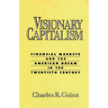 Visionary Capitalism: Financial Markets and the American Dream in the Twentieth Century - Hardcover
