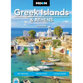 Moon Greek Islands & Athens: Best Beaches, Ancient Sites, Local Flavors - Paperback