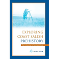Exploring Coast Salish Prehistory: The Archaeology of San Juan Island - Paperback