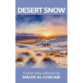 Desert Snow: A Short Story Collection - Paperback