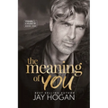 The Meaning of You: Fisher & Church Book One - Paperback