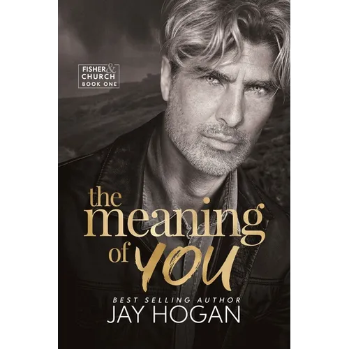 The Meaning of You: Fisher & Church Book One - Paperback