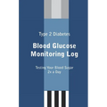 Type 2 Diabetes Blood Glucose Monitoring Log - Paperback