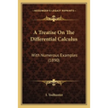 A Treatise On The Differential Calculus: With Numerous Examples (1890) - Paperback