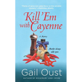 Kill 'em with Cayenne: A Spice Shop Mystery - Paperback