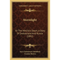 Stormlight: Or The Nihilist's Doom, A Story Of Switzerland And Russia (1892) - Paperback
