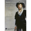 Manet's Ironic Duplicity: Hamlet, Baudelaire, and Masculinity (B&W) - Hardcover
