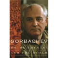 Gorbachev: On My Country and the World - Paperback