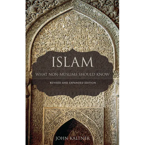 Islam: What Non-Muslims Should Know, Revised & Expanded Edition - Paperback