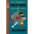 Jeff Pennant's Field Guide to Raising Happy Parents - Paperback
