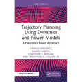 Trajectory Planning Using Dynamics and Power Models: A Heuristics Based Approach - Hardcover
