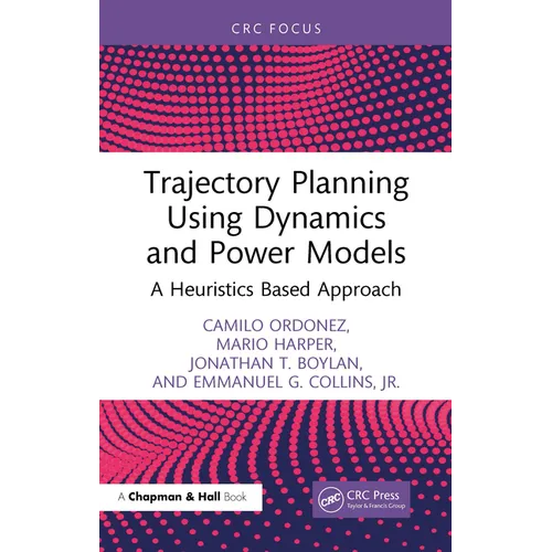 Trajectory Planning Using Dynamics and Power Models: A Heuristics Based Approach - Hardcover