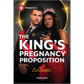 The King's Pregnancy Proposition: A Spicy Royal Billionaire Romance - Mass Market Paperbound