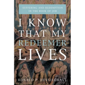 I Know That My Redeemer Lives: Suffering and Redemption in the Book of Job - Hardcover