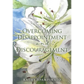 Overcoming Disappointment and Discouragement - Paperback