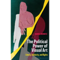 The Political Power of Visual Art: Liberty, Solidarity, and Rights - Paperback