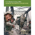 U.S. Marines in Iraq, 2003 Basrah, Baghdad and Beyond: U.S. Marines in the Global War on Terrorism - Paperback