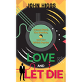 Love and Let Die: James Bond, the Beatles, and the British Psyche - Library Binding