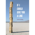 If I Could Give You a Line: Poems - Paperback