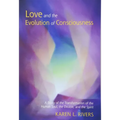 Love and the Evolution of Consciousness: A Study of the Transformation of the Human Soul, the Double, and the Spirit - Paperback